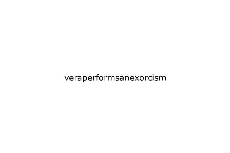 veraperformsanexorcism