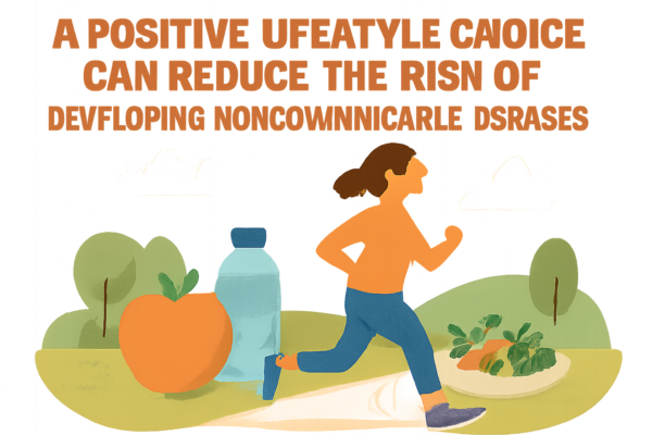which positive lifestyle choice can reduce the risk of developing noncommunicable diseases? which positive lifestyle choice can reduce the risk of developing noncommunicable diseases?