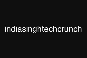 indiasinghtechcrunch