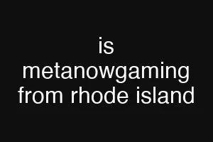 is metanowgaming from rhode island