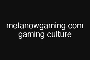 metanowgaming.com gaming culture
