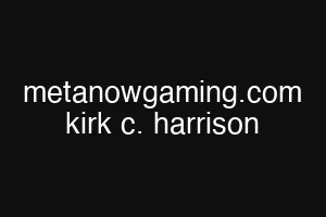 metanowgaming.com kirk c. harrison